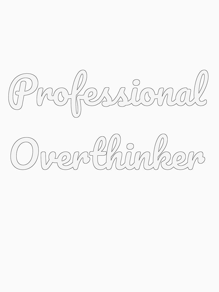 Professional Overthinker by low battery meme design