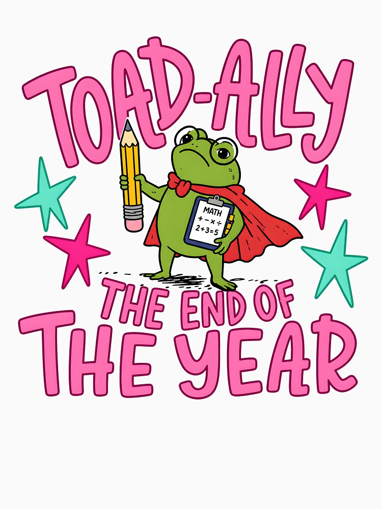 Toad Ally The End Of The Year Teacher Art by coracssnpt