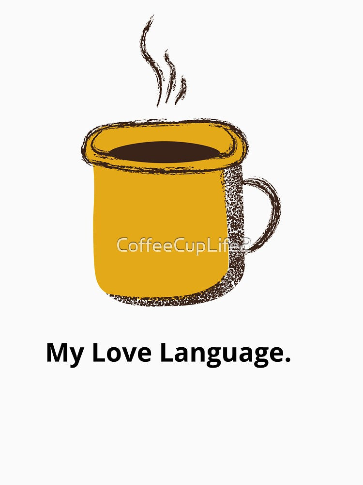 My Love Language. by CoffeeCupLife2
