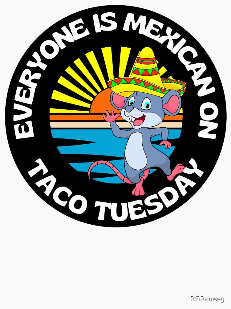 Everyone Is Mexican On Taco Tuesday Mouse With Sombrero by RGRamsey