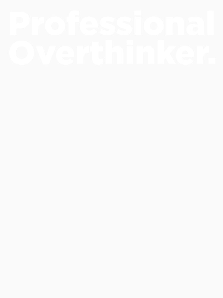 Professional Overthinker. 2 by Memefy