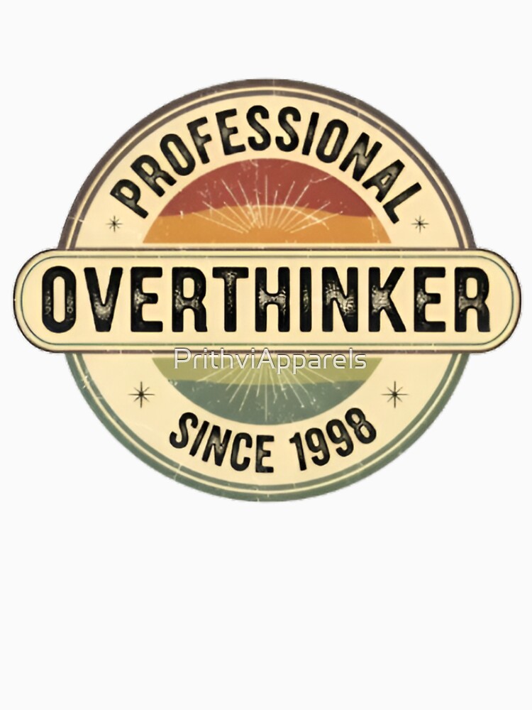 Professional Overthinker Since 1998 – Funny Introvert Quote Art by PrithviApparels