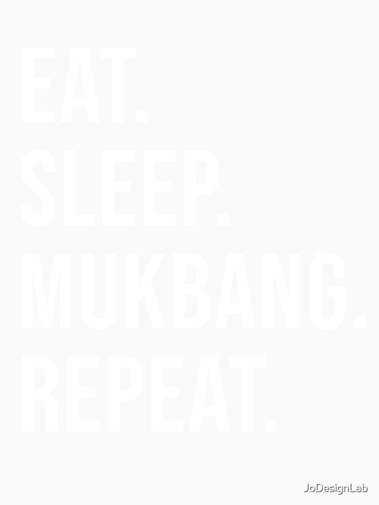 Eat Sleep Mukbang Repeat Korean Eating Show Food Lover Spicy T-Shirt by JoDesignLab