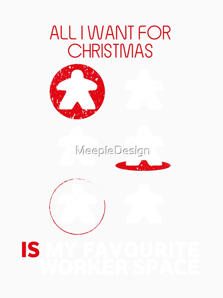 All I Want For Christmas Is My Favourite Worker Space - Board Games Design - Board Game Art by MeepleDesign