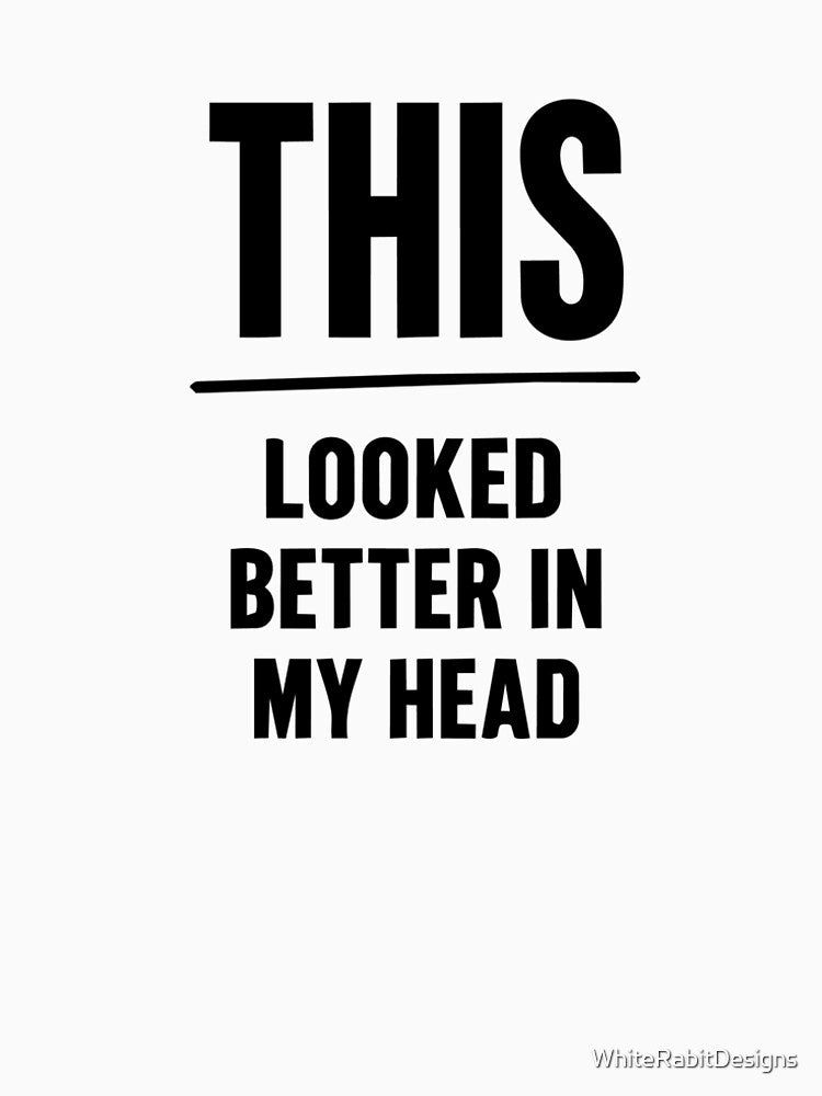 This Looked Better In My Head – Creative Process Humor, Designer Relatable Sticker by WhiteRabitDesigns