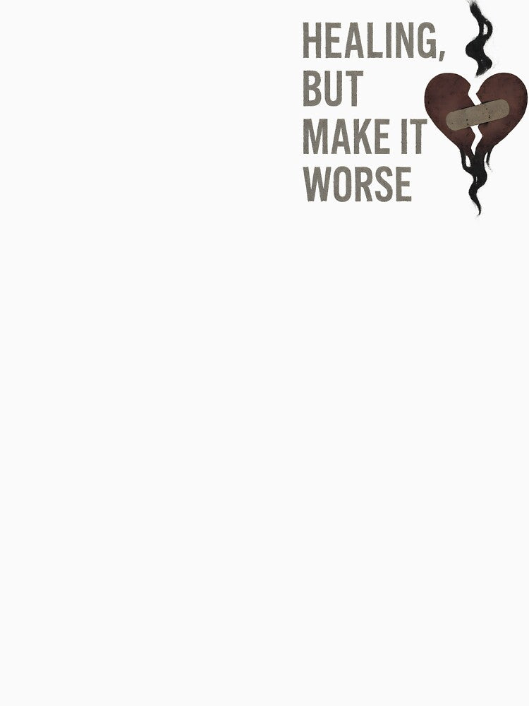 Healing, But Make It Worse – Dark Ironic Self-Help Design by VibeSnax
