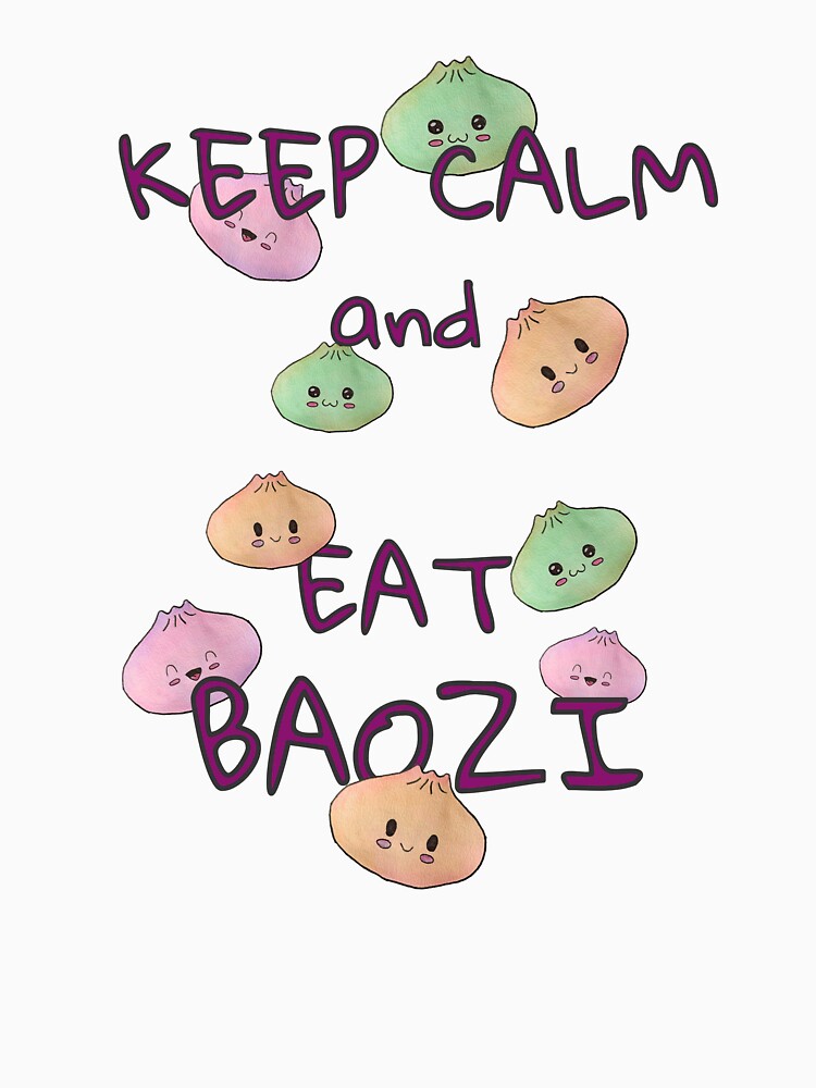 Keep Calm and Eat Baozi – Cute Dumpling Shower by KawaiiNugs