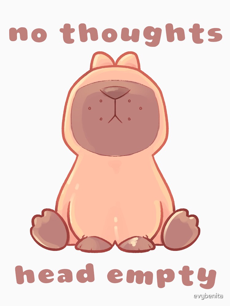 No Thoughts Head Empty - Capybara Illustration by evybenita