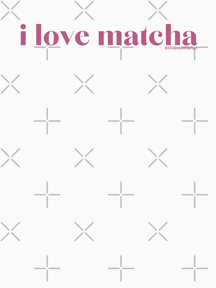 I love matcha, v9, dark pink | by @lilsboobthangs by lilsboobthangs