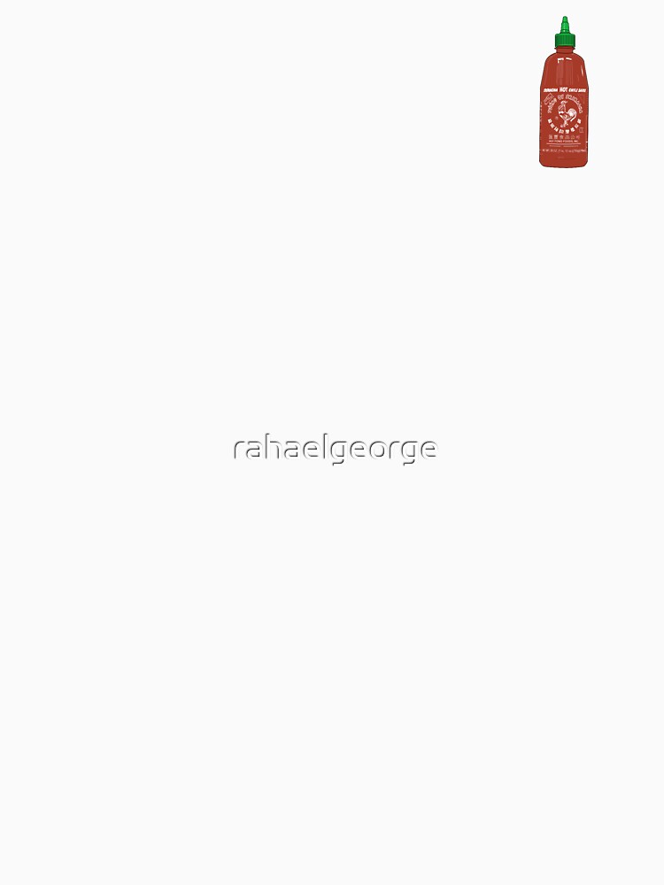 sriracha bottle by rahaelgeorge