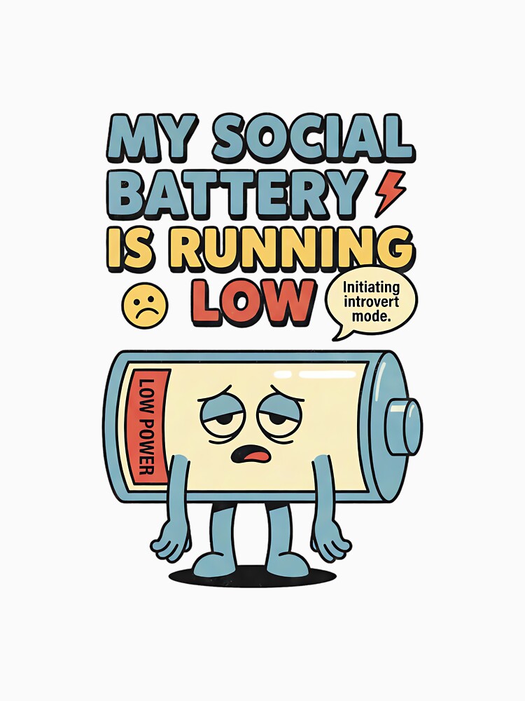 Low Social Battery Introvert Humor Sarcastic Quiet Quote by JohnVBurks