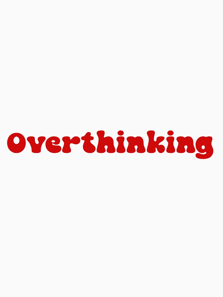 Overthinking by Paper Drip