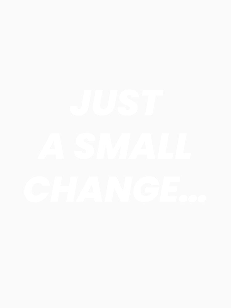 Just a Small Change… – Funny Designer & Client Quote Typography Design by BayoStore