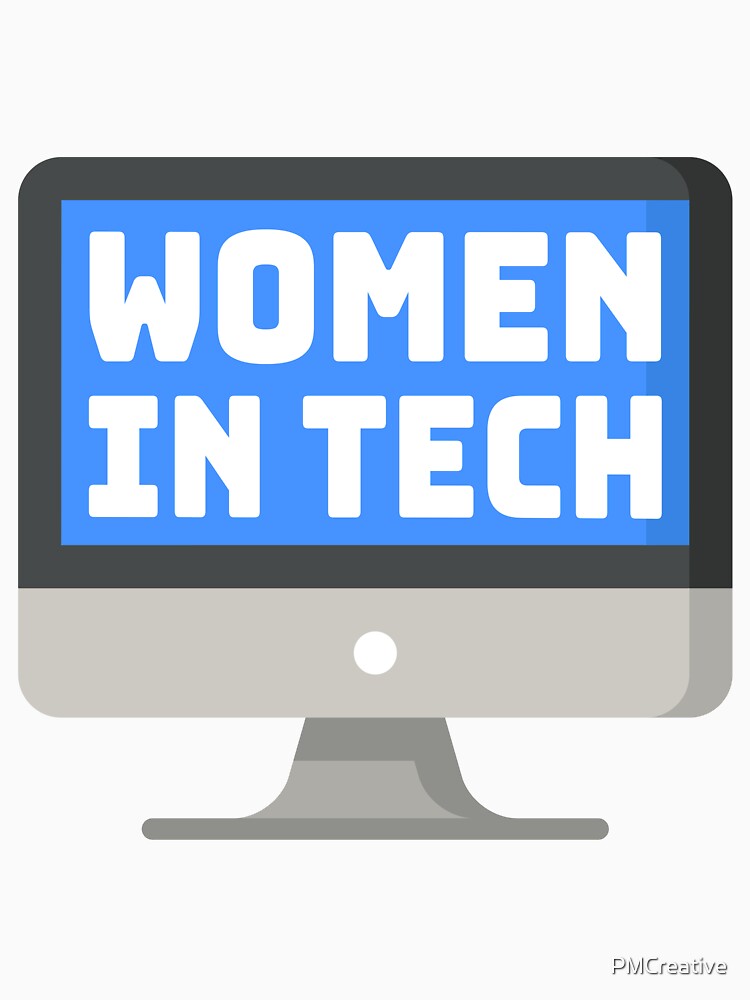 Women In Tech! Computer by PMCreative