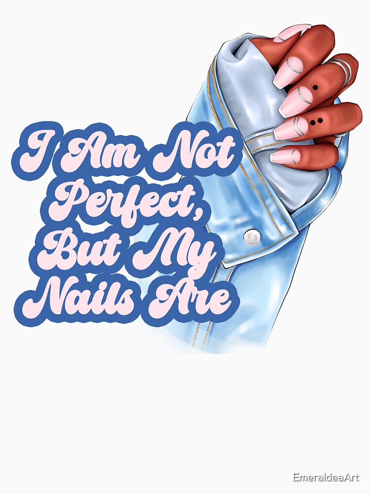 I Am Not Perfect, But My Nails Are – Melanin Beauty in Denim Soft Hues by EmeraldeaArt