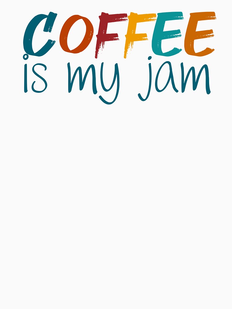 Coffee is my Jam | Coffee | Barista | Caffeine by ShoniwDesigns