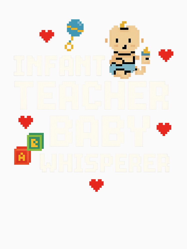 Infant Teacher Baby Whisperer – Funny Pixel Art Baby Care Design by Lunaria Arts