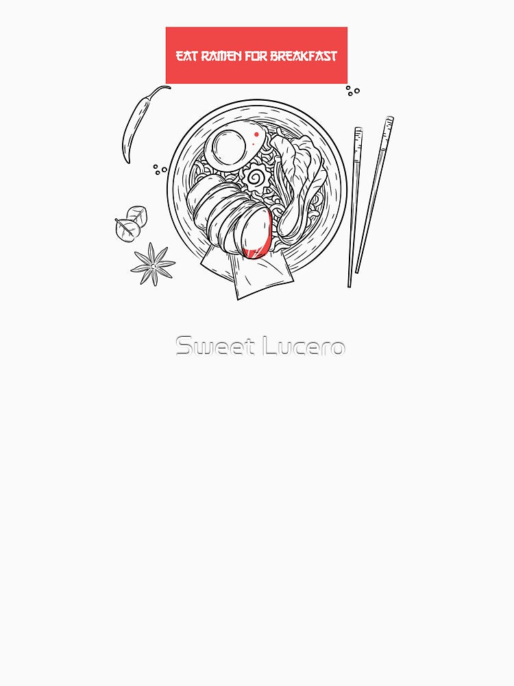 Eat ramen for breakfast by Lisa Lucero