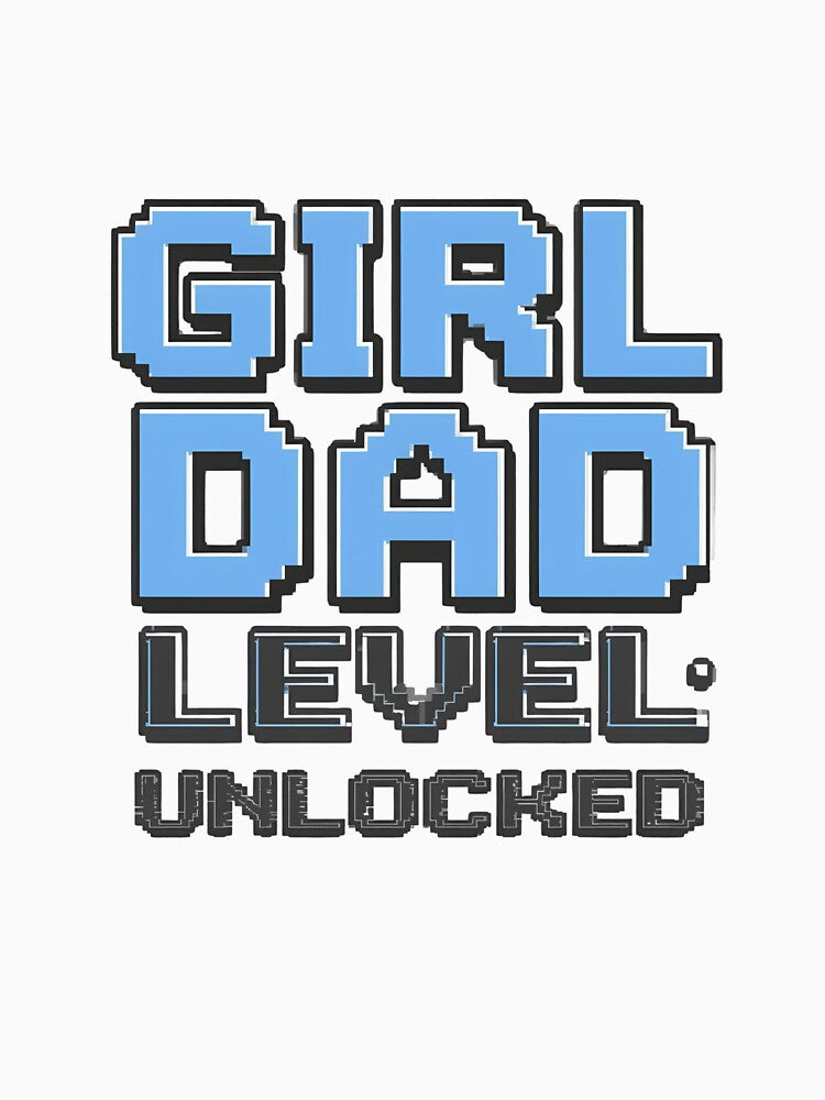 Girl Dad Level: Unlocked T-Shirt | New Dad Gift | Gamer Dad Baby Announcement Tee by GAIDREDA