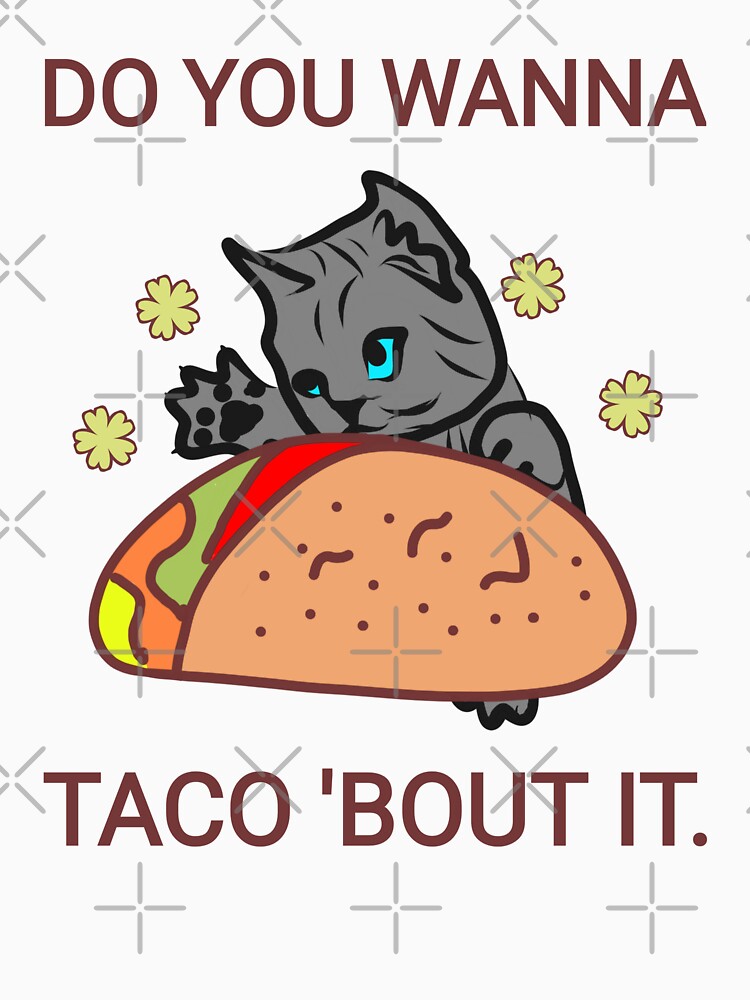 Do you want taco about it with cat by vibeno1