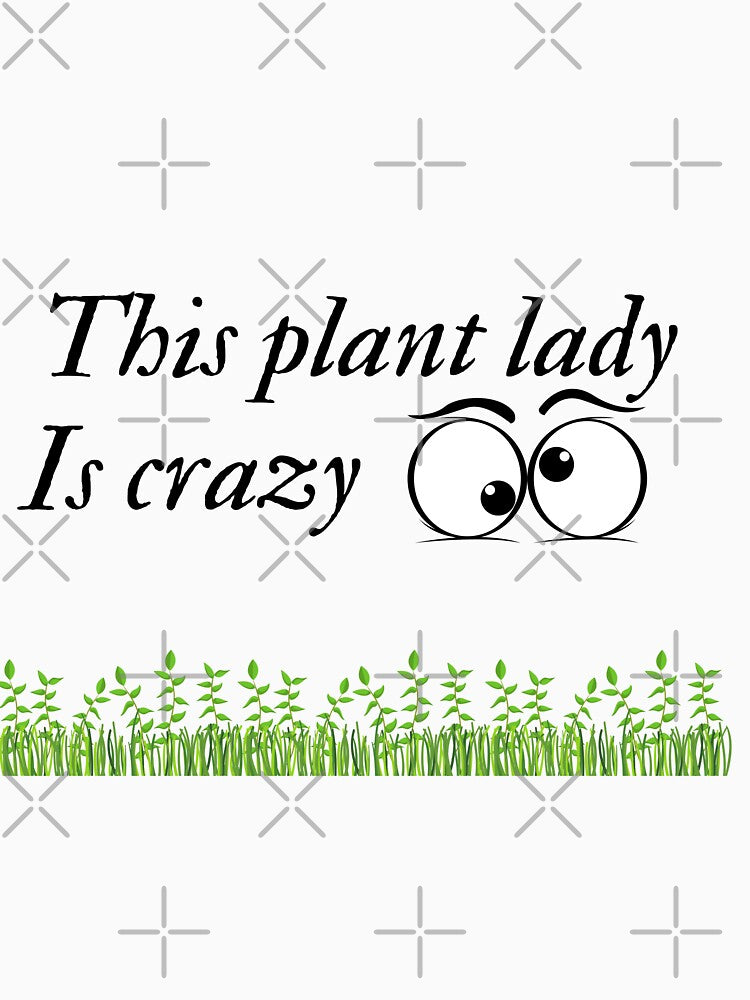 This Plant Lady Is Crazy by Hairkrayzee