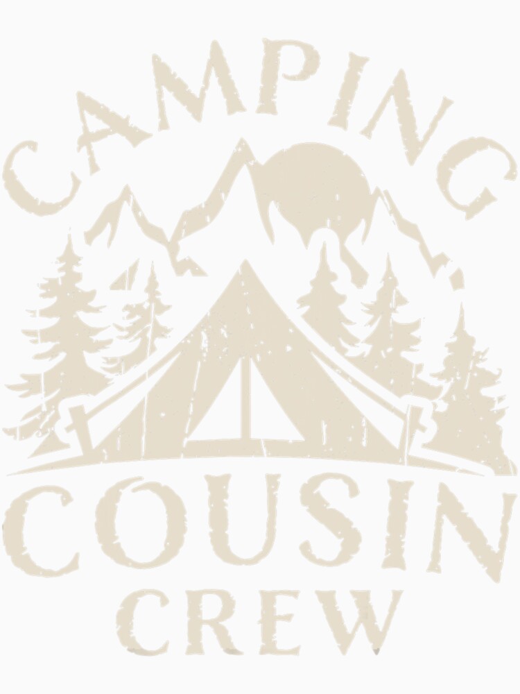 Camping Cousins Crew Family Reunion Road Trip Matching Group by flimsyarmament9