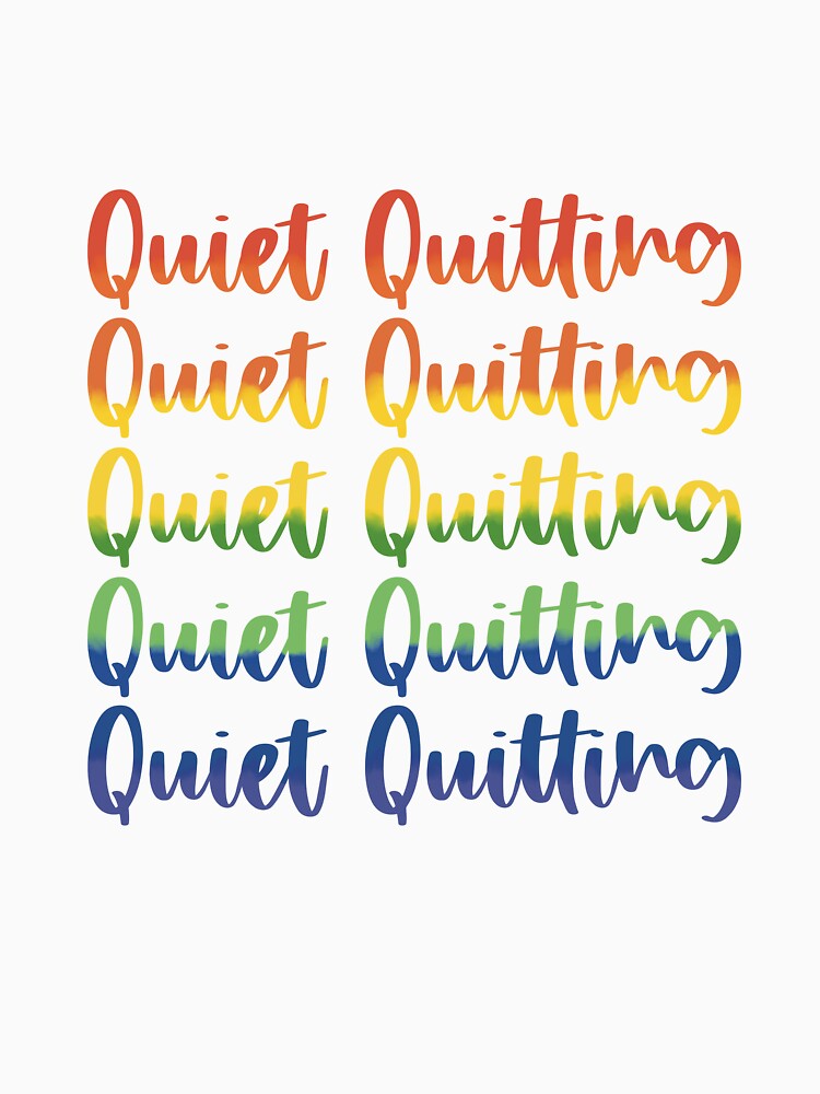 Trending 5x Quiet Quitting Colorful Print Design by VieGalleryy