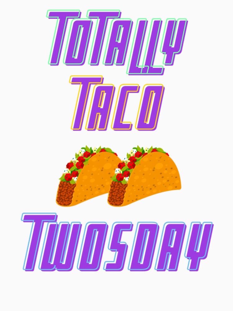 Twosday 2-22-22  Totally Taco Tuesday Design by Vivithames