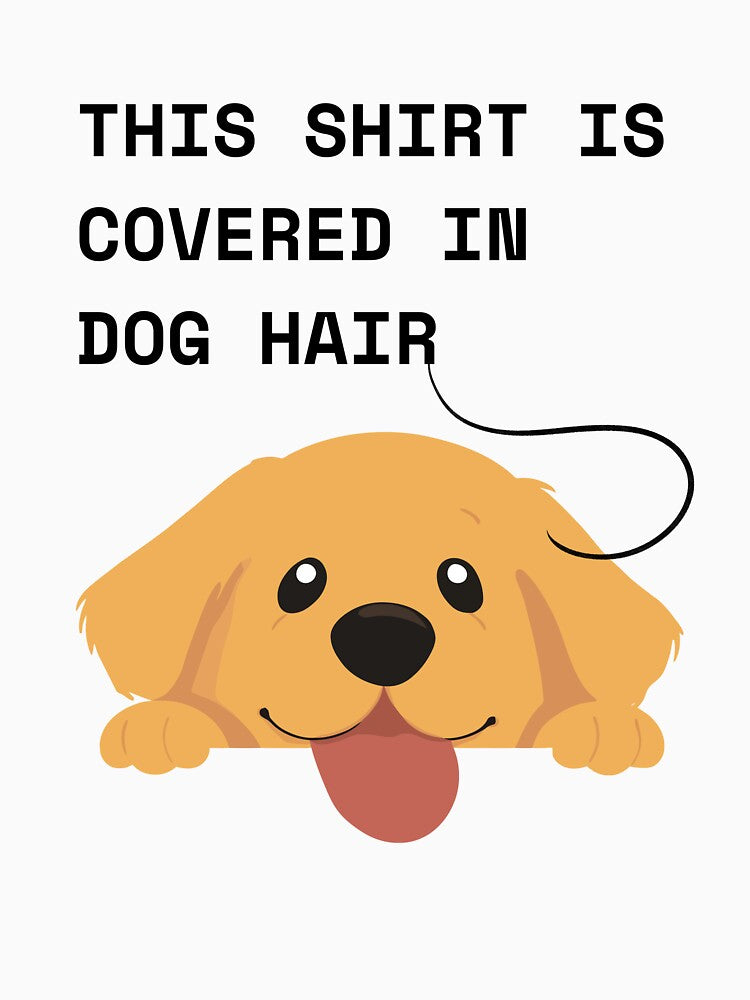 This Shirt Is Covered in Dog Hair – Funny Dog Lover Design by Kovrika