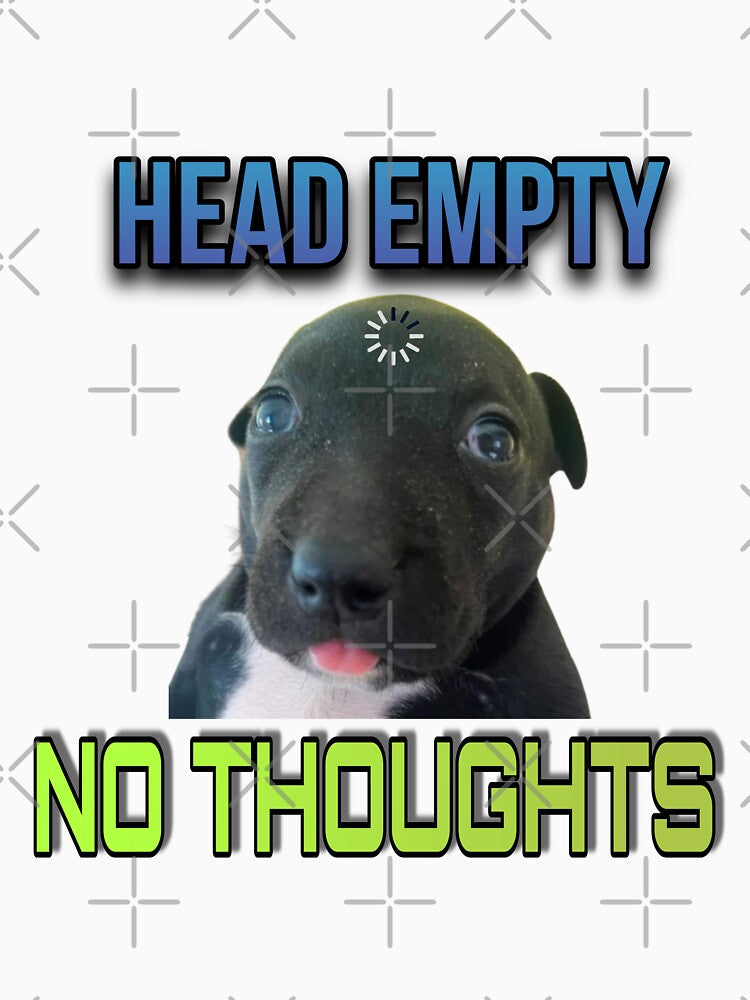 Head empty no thoughts puppy meme by Esmeraldas2