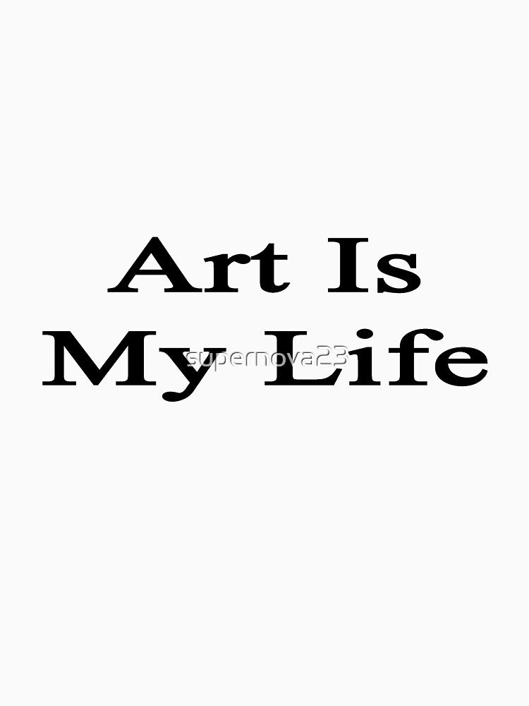 Art Is My Life by supernova23