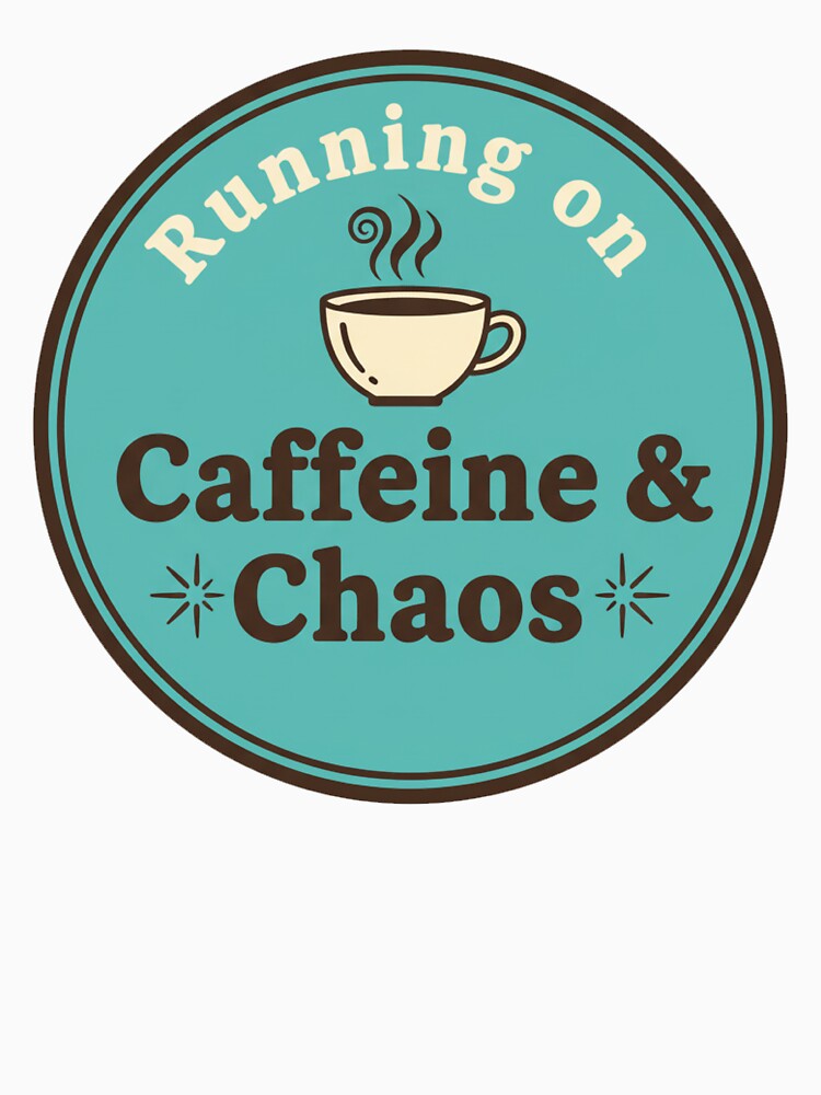 Running on Caffeine & Chaos Retro Minimalist Coffee Badge Teal by PRINTED .