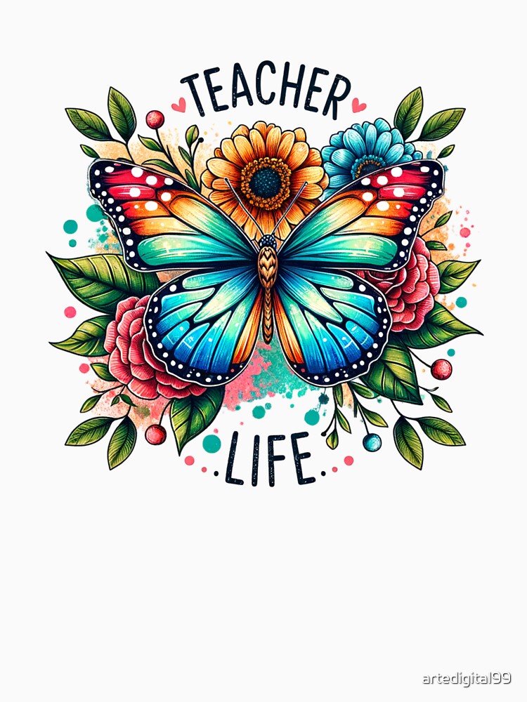 Teacher Life – Vibrant Butterfly & Floral Design for Educators by artedigital99