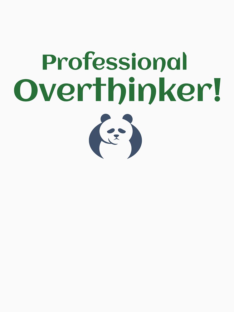 Professional Overthinker by Discoverartsy