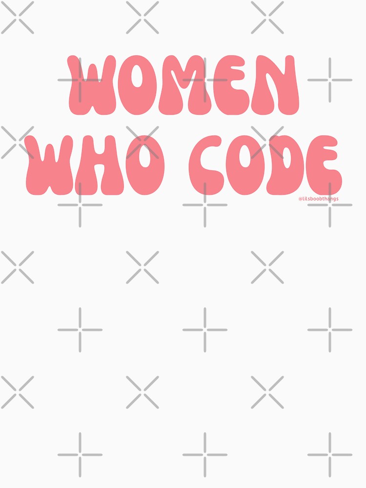 Women who code, women in STEM, v6 | @lilsboobthangs by lilsboobthangs