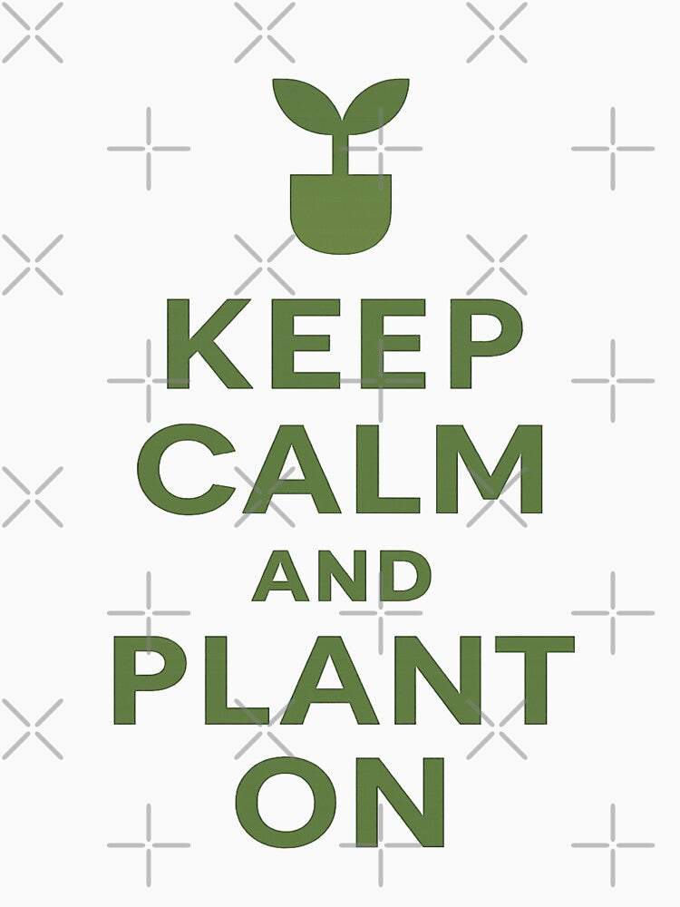 Keep Calm and Plant On - Funny Gardening Quote by LuxeGraphix