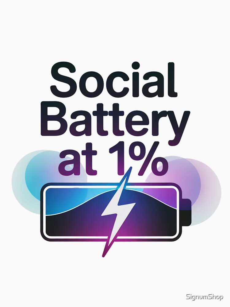 Social Battery at 1% by SignumShop