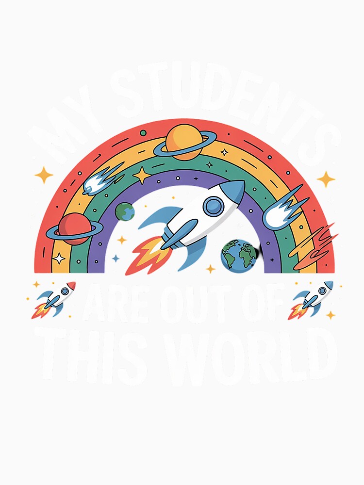 My Students Are Out Of This World Teacher Space by VerseFarm