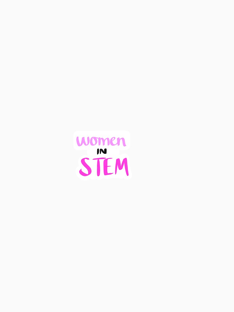 Women in STEM by Morgan Hoehns