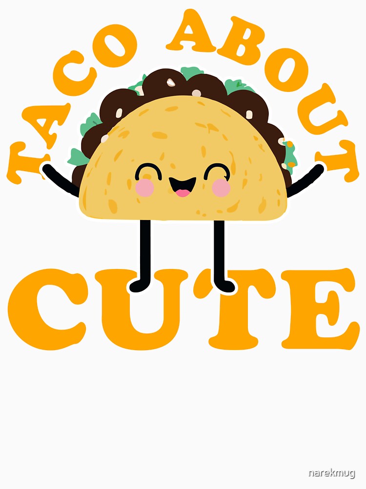 Taco About Cute Taco Lover Gift by narekmug