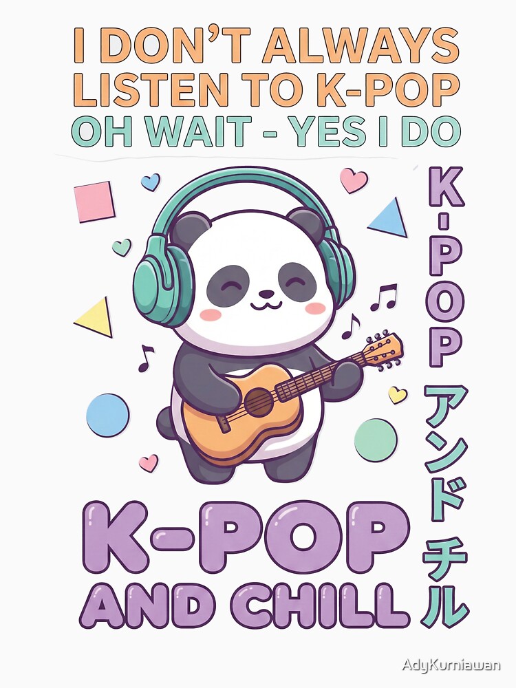 K-Pop And Chill Cute Panda by AdyKurniawan