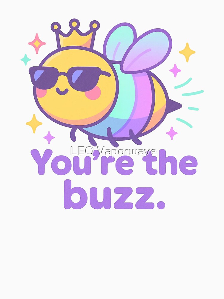 You’re the Buzz – Bee Shirt, Positive Vaporwave Cartoon Design by LEO Vaporwave