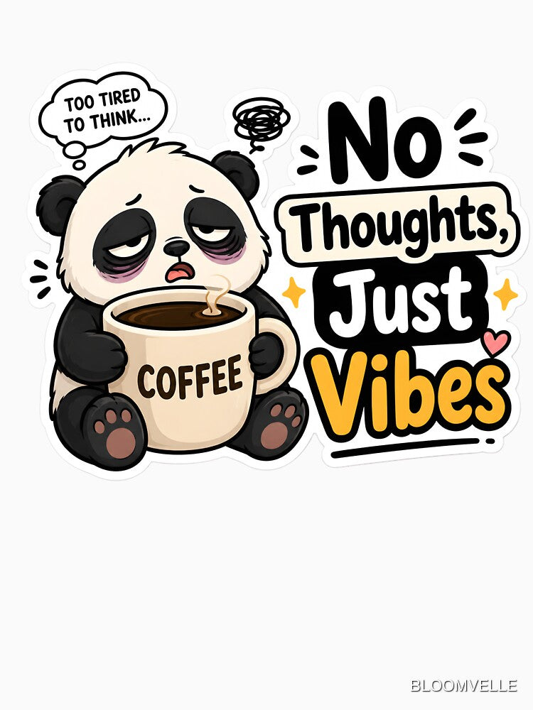 No Thoughts Just Vibes Panda Sticker | Funny Coffee Quote by BLOOMVELLE