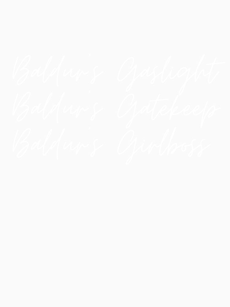 Baldur's Gate(Keep, gaslight, girlboss) in white by ChaoticCardigan