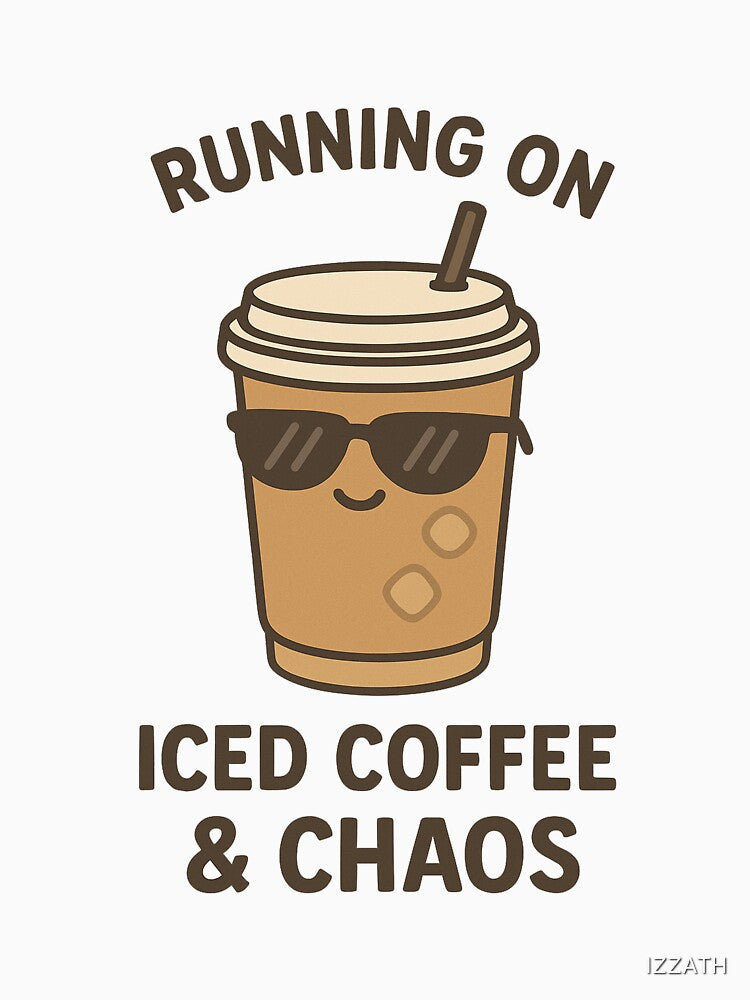 Running on Iced Coffee & Chaos – Cute Kawaii Coffee Cup Quote by IZZATH