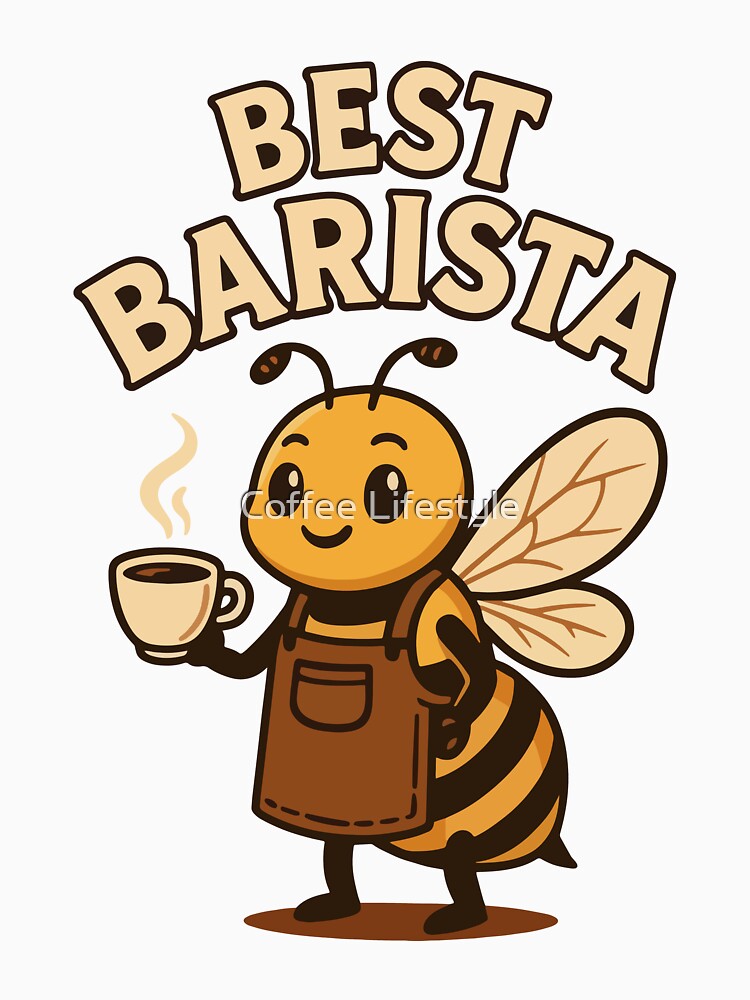 Best Barista – Bee Design for Hardworking Coffee Lovers by Coffee Lifestyle
