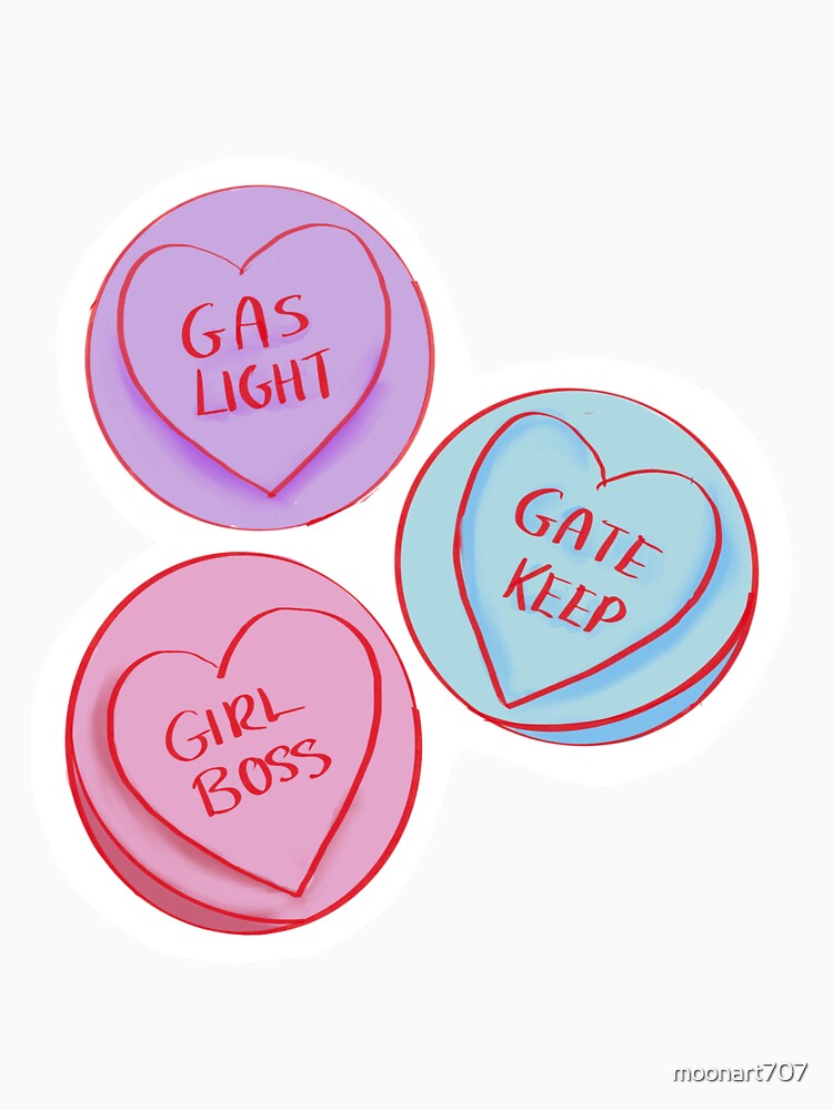 Gaslight, Gatekeep, Girlboss hearts by moonart707