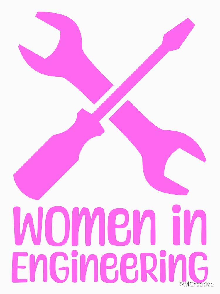 Women In Engineering! Pink by PMCreative