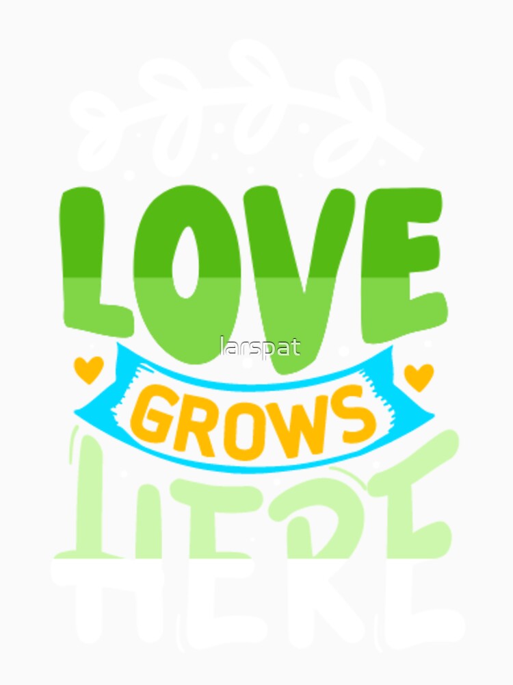 Love Grows Here Plant Lover by larspat