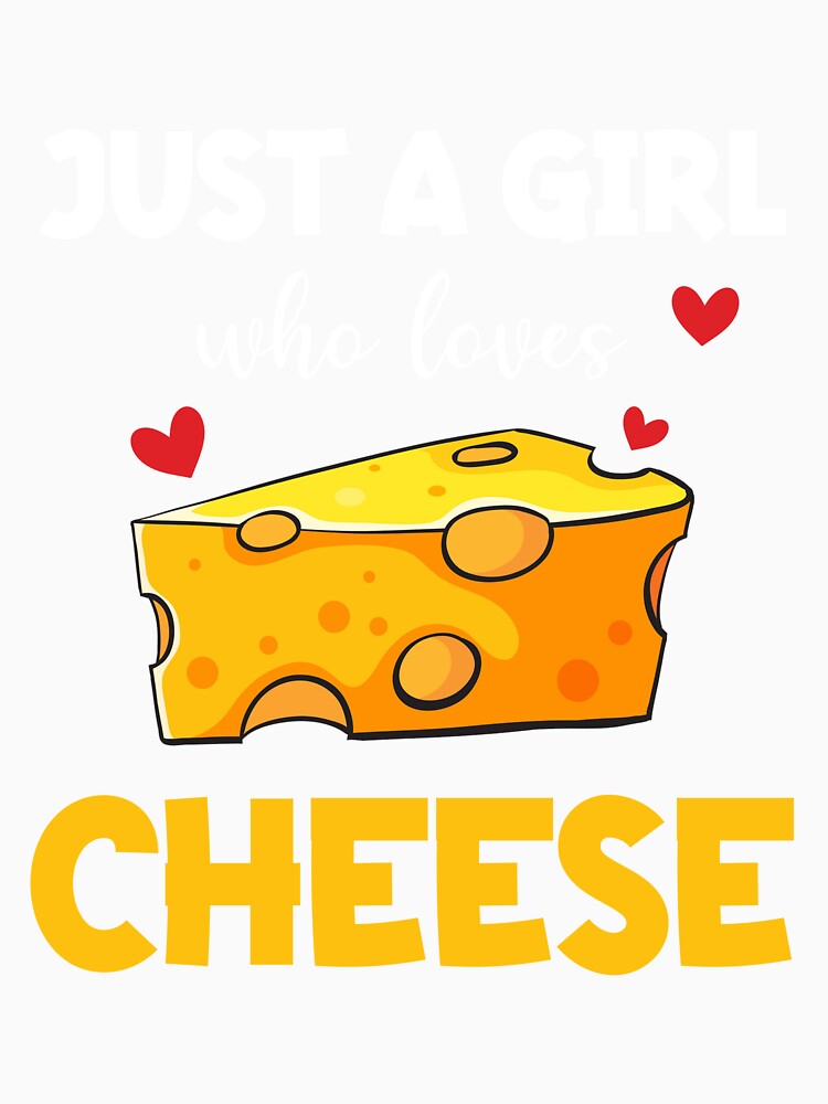 Just A Girl Who Loves Cheese Shirt, Cheese Shirt, Cheese Lover, I Love Cheese, Cheese Gift, Funny Cheese Lover by danielemott